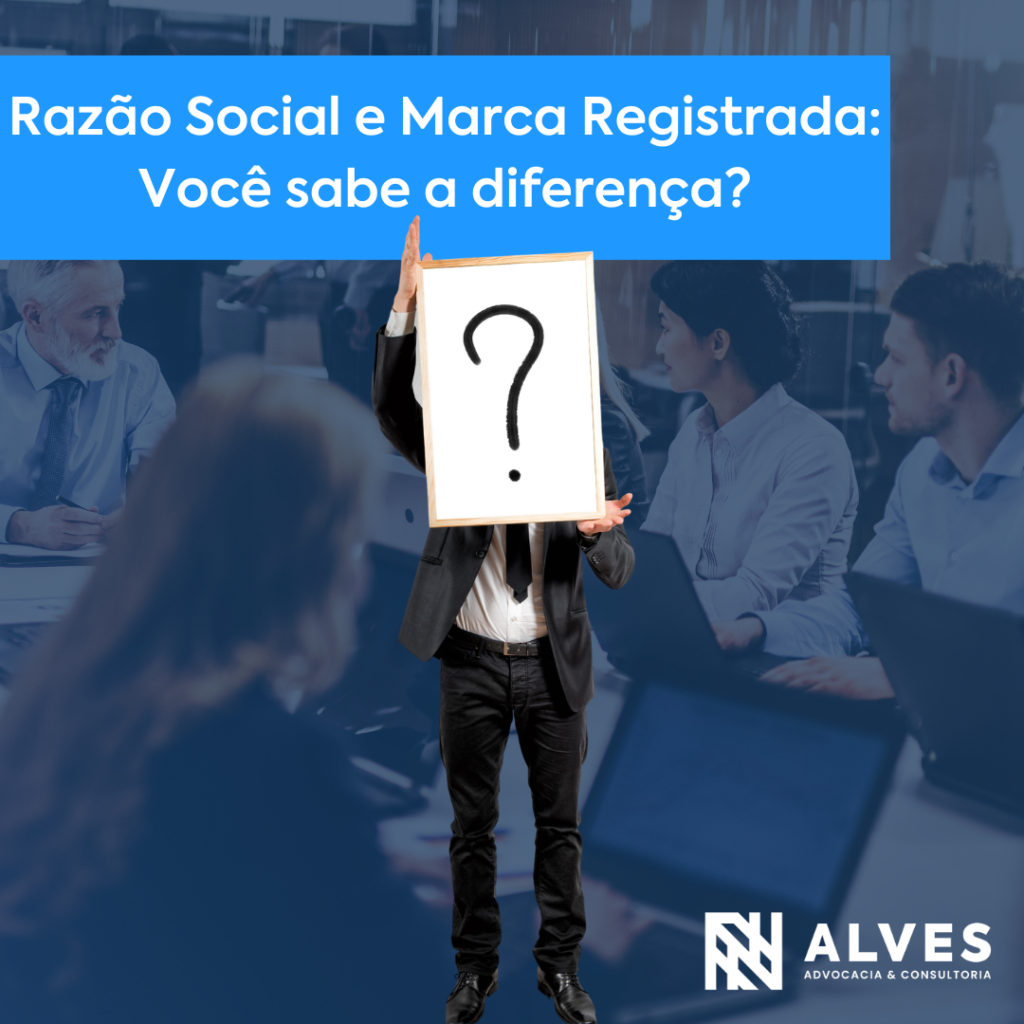 Read more about the article Razão Social e Marca Registrada: Você sabe a diferença?
