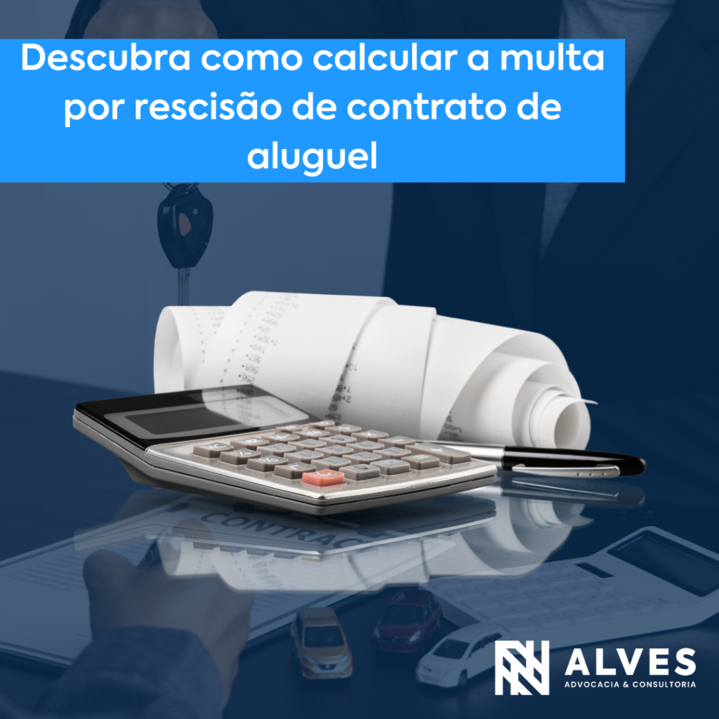 Read more about the article Descubra como calcular a multa por rescisão de contrato de aluguel
