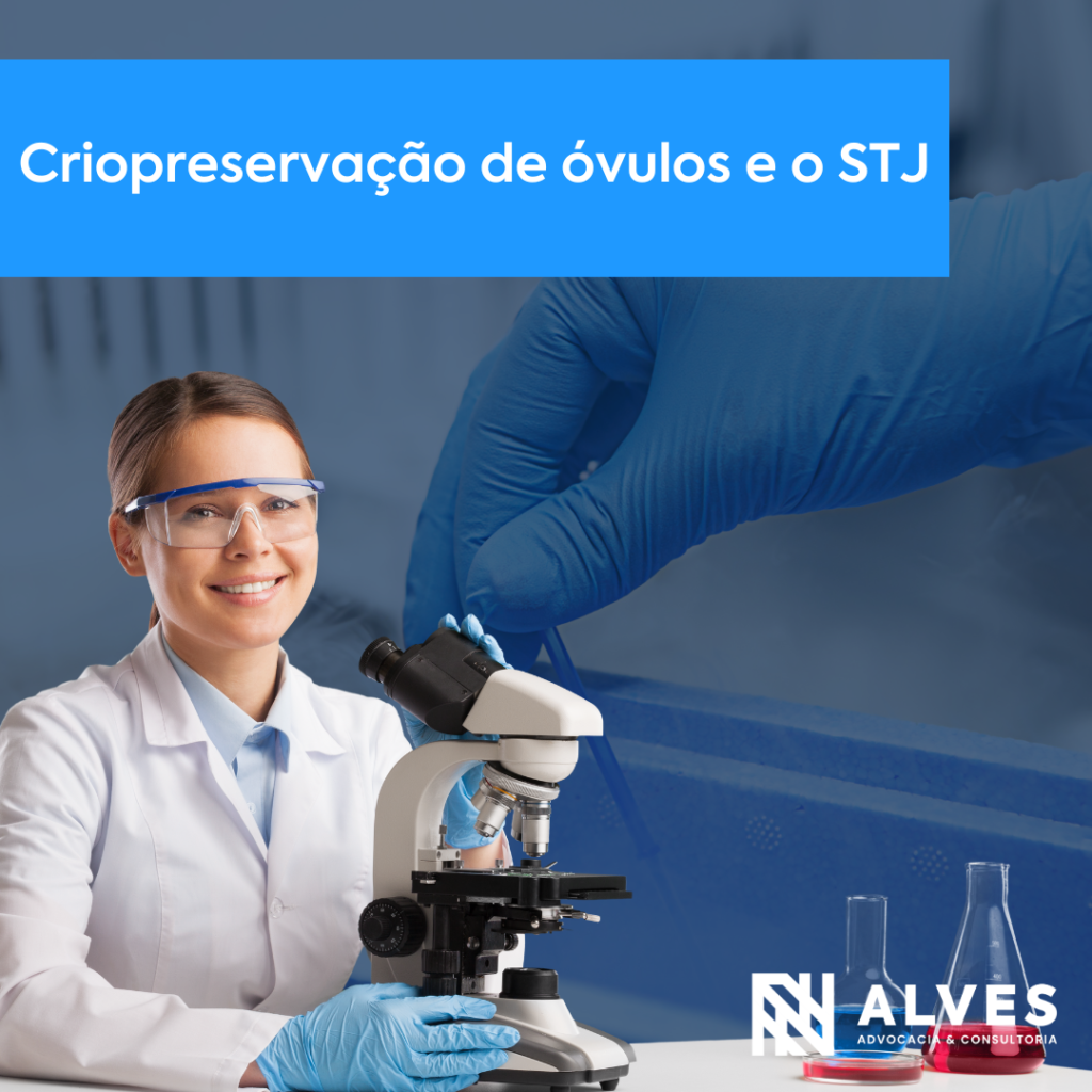 Read more about the article Criopreservação de óvulos e o STJ