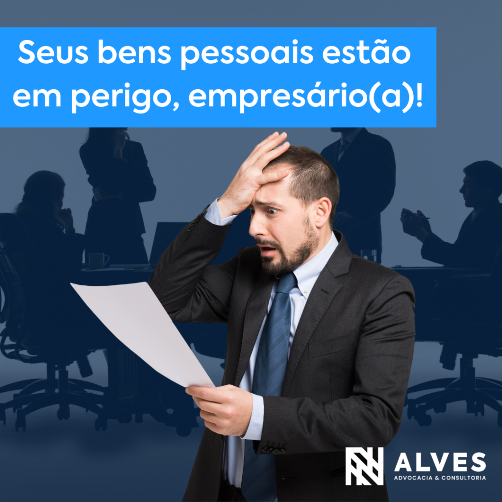 Read more about the article Seus bens pessoais estão em perigo, empresário(a)! Entenda a desconsideração da personalidade jurídica